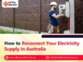 How to Reconnect Your Electricity Supply in Australia