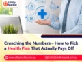 Crunching the Numbers – How to Pick a Health Plan That Actually Pays Off