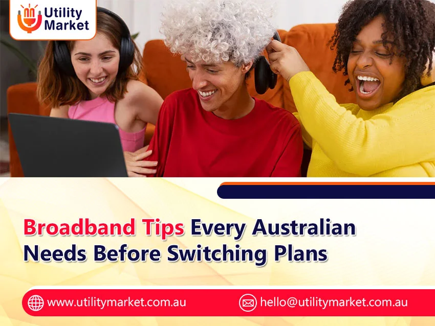 Broadband Tips Every Australian Needs Before Switching Plans