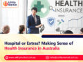 Hospital or Extras? Making Sense of Health Insurance in Australia