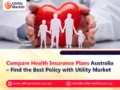 Compare Health Insurance Plans Australia – Find the Best Policy with Utility Market