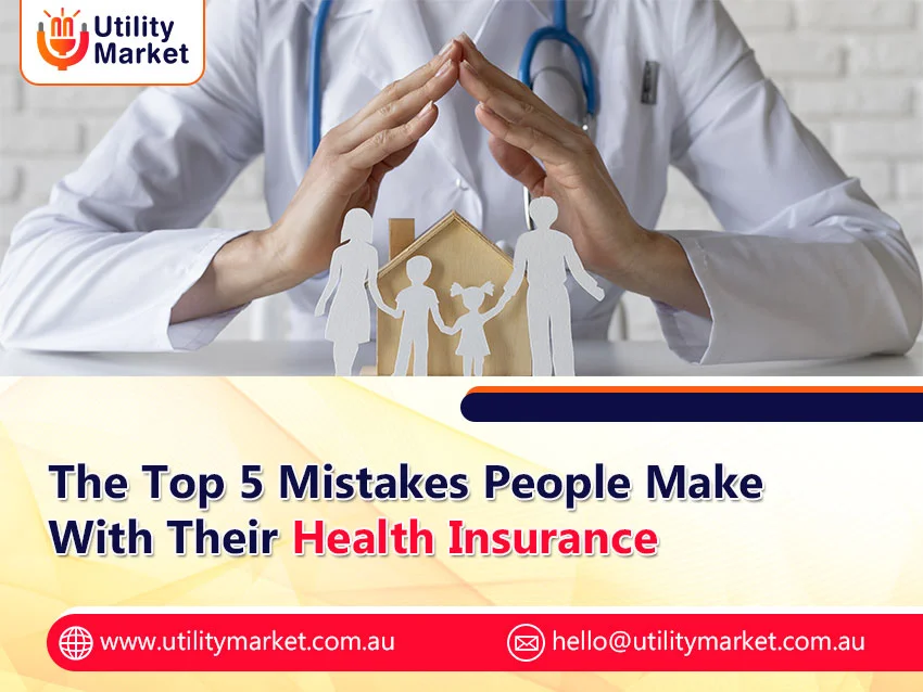 The Top 5 Mistakes People Make With Their Health Insurance