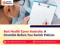 Best Health Cover Australia: A Checklist Before You Switch Policies