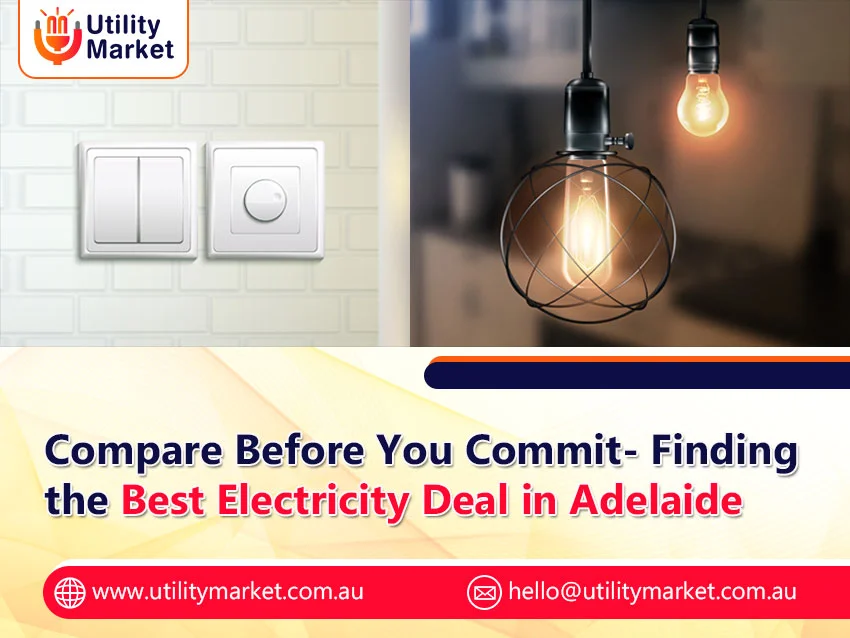 Compare Before You Commit- Finding the Best Electricity Deal in Adelaide