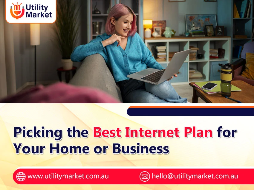 Picking the Best Internet Plan for Your Home or Business