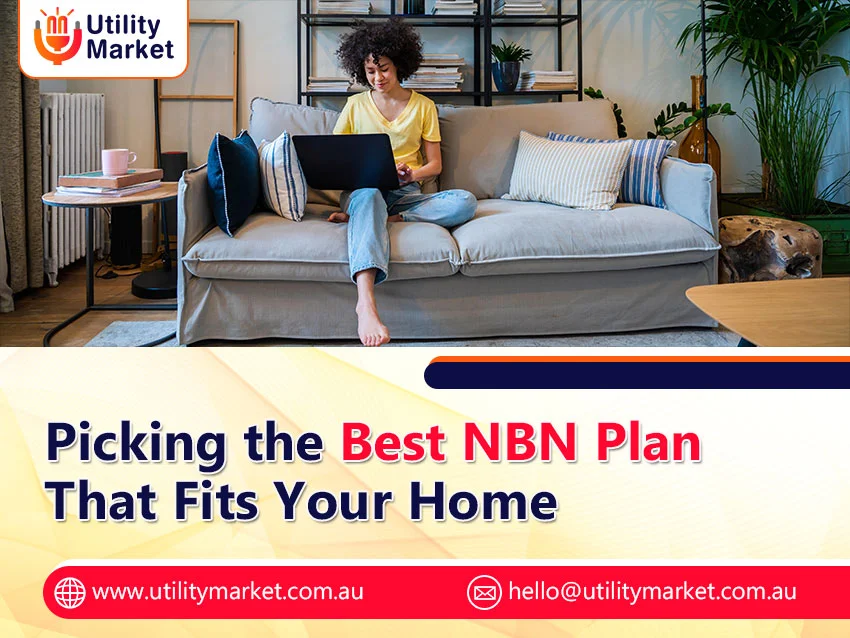 Picking the Best NBN Plan That Fits Your Home