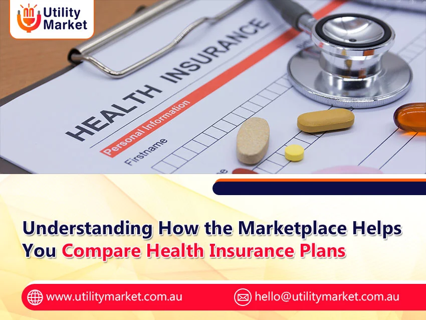 Understanding How the Marketplace Helps You Compare Health Insurance Plans