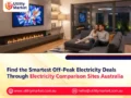 Find the Smartest Off-Peak Electricity Deals Through Electricity Comparison Sites Australia