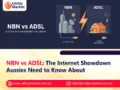 NBN vs ADSL: The Internet Showdown Aussies Need to Know About