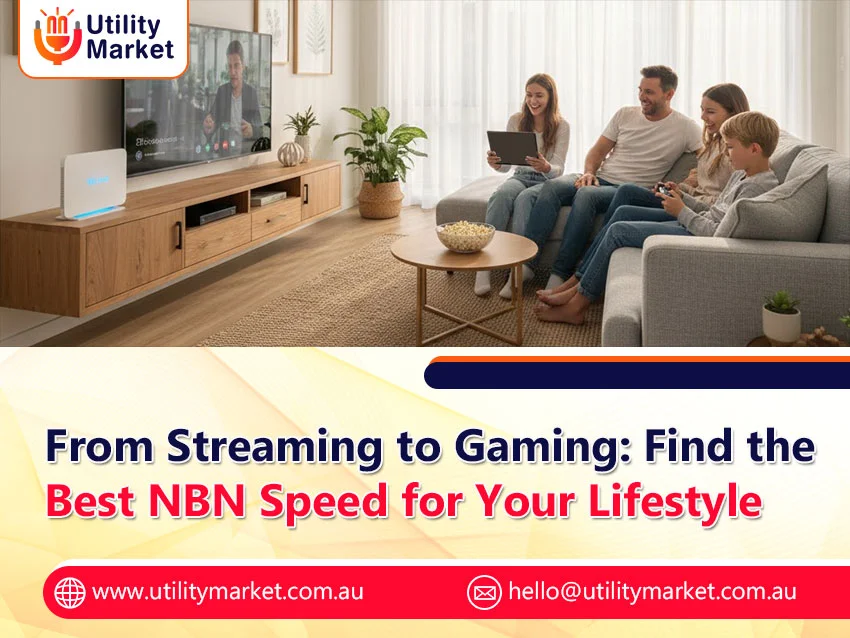 From Streaming to Gaming: Find the Best NBN Speed for Your Lifestyle