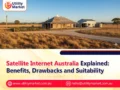Satellite Internet Australia Explained: Benefits, Drawbacks and Suitability