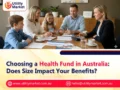 Choosing a Health Fund in Australia: Does Size Impact Your Benefits?