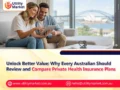 Unlock Better Value: Why Every Australian Should Review and Compare Private Health Insurance Plans