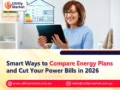Smart Ways to Compare Energy Plans and Cut Your Power Bills in 2026