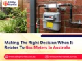 Making The Right Decision When It Relates To Gas Meters In Australia