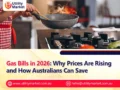 Gas Bills in 2026: Why Prices Are Rising and How Australians Can Save