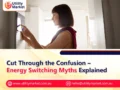 Cut Through the Confusion – Energy Switching Myths Explained