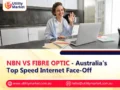 NBN VS FIBRE OPTIC – Australia’s Top Speed Internet Face-Off
