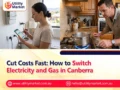 Cut Costs Fast: How to Switch Electricity and Gas in Canberra