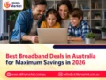 Best Broadband Deals in Australia for Maximum Savings in 2026