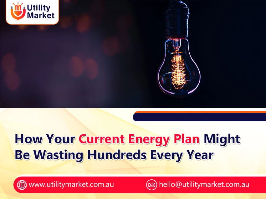 How Your Current Energy Plan Might Be Wasting Hundreds Every Year