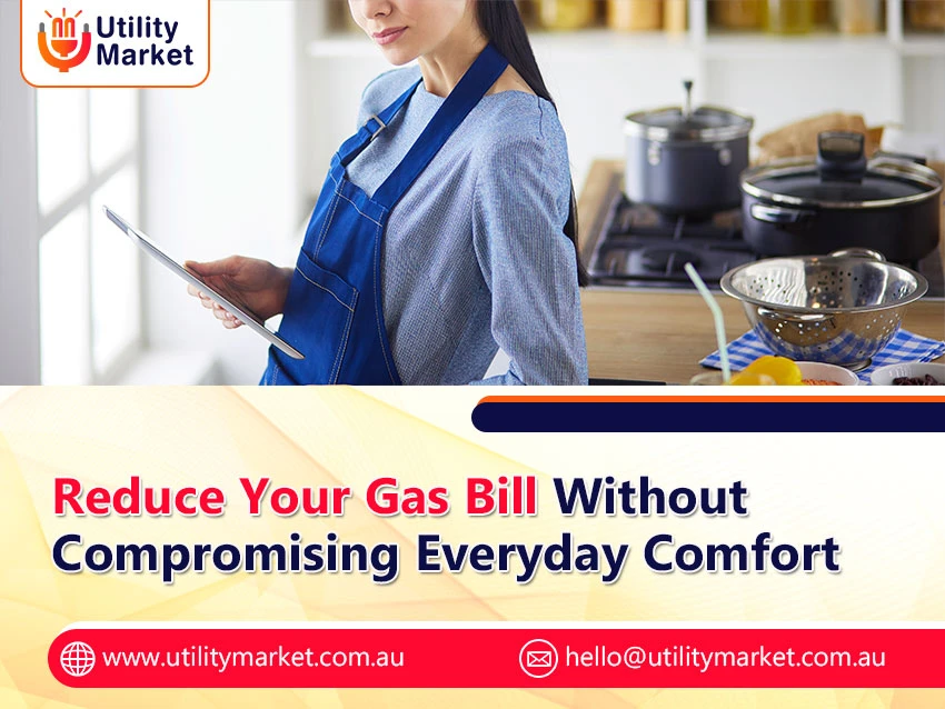 Reduce Your Gas Bill Without Compromising Everyday Comfort