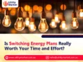 Is Switching Energy Plans Really Worth Your Time and Effort?
