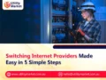 Switching Internet Providers Made Easy in 5 Simple Steps