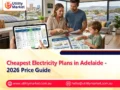 Cheapest Electricity Plans in Adelaide – 2026 Price Guide