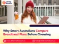 Why Smart Australians Compare Broadband Plans Before Choosing
