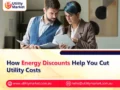 How Energy Discounts Help You Cut Utility Costs