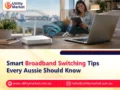 Smart Broadband Switching Tips Every Aussie Should Know