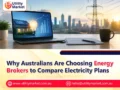 Why Australians Are Choosing Energy Brokers to Compare Electricity Plans
