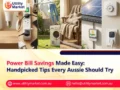 Power Bill Savings Made Easy: Handpicked Tips Every Aussie Should Try