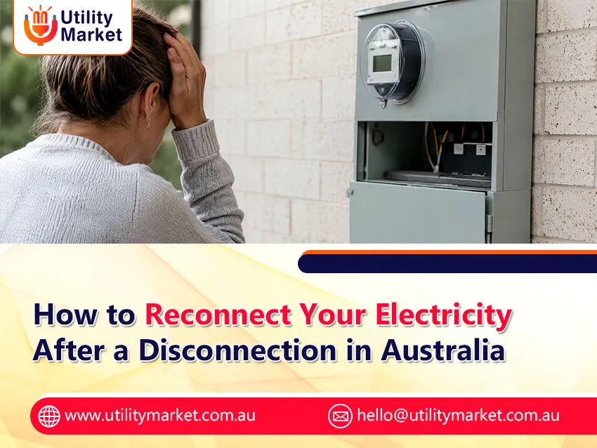Reconnect Electricity After Disconnection Australia