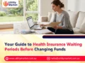 Your Guide to Health Insurance Waiting Periods Before Changing Funds
