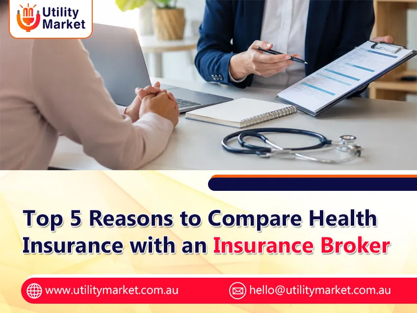 Top 5 Reasons to Compare Health Insurance with an Insurance Broker