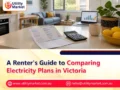 A Renter’s Guide to Comparing Electricity Plans in Victoria
