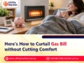 Here’s How to Curtail Gas Bill without Cutting Comfort