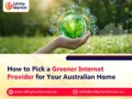 How to Pick a Greener Internet Provider for Your Australian Home