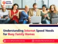 Understanding Internet Speed Needs for Busy Family Homes
