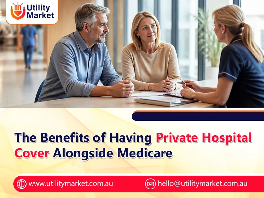 The Benefits of Having Private Hospital Cover Alongside Medicare