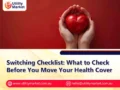 Switching Checklist: What to Check Before You Move Your Health Cover