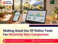 Making Good Use Of Online Tools For Electricity Rate Comparison