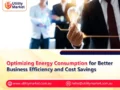 Optimizing Energy Consumption for Better Business Efficiency and Cost Savings