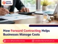 How Forward Contracting Helps Businesses Manage Costs