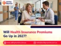 Will Health Insurance Premiums Go Up in 2027?